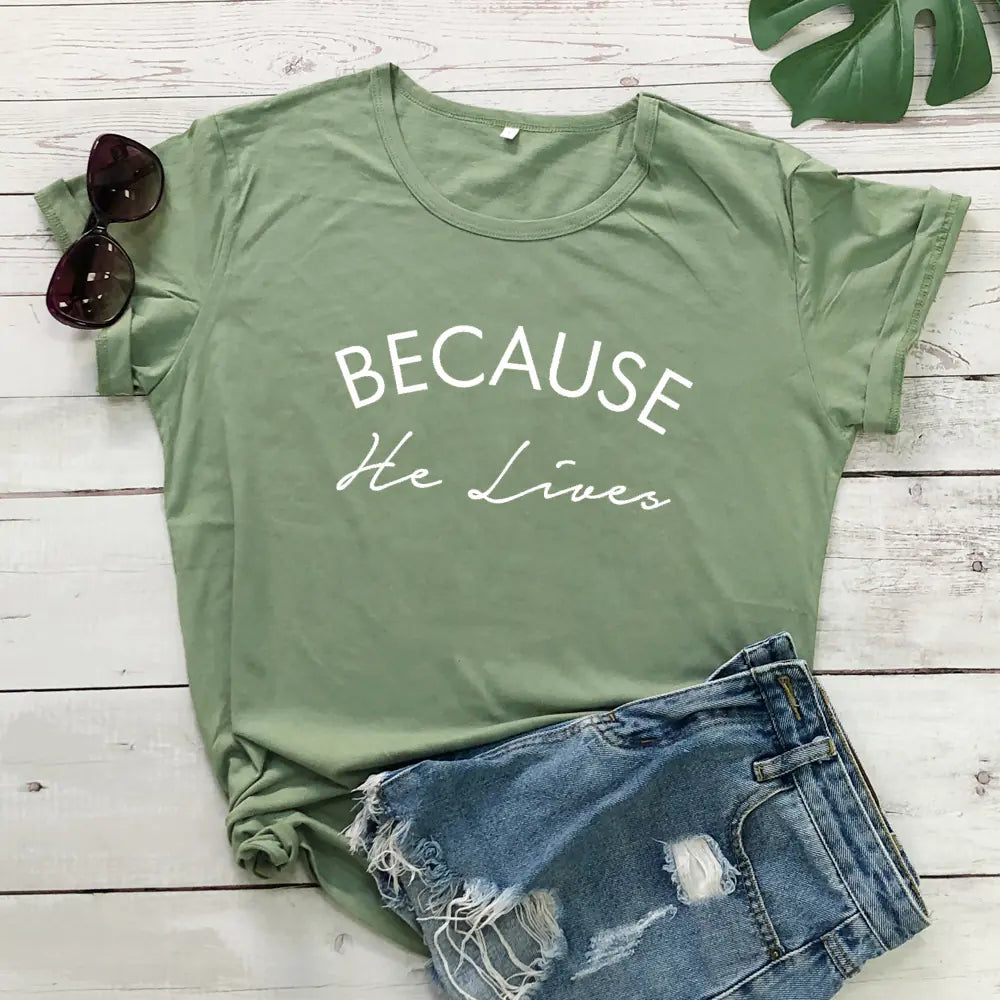 "Because He Lives Lettered Street Style T-Shirt"